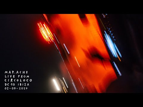 Map.ache - Live from Circoloco DC-10 Ibiza (02.09.2024 Terrace)