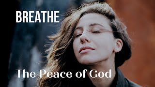 Breathe The Shalom of God | Breath Prayer | Encountering Peace