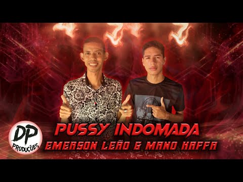 Emerson Leão & Mano Kaffa - Pussy Indomada - Feat. MC GW. Remix Brega Funk