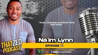 |TZP Ep73| Na'im Lynn on being Kevin Harts best friend, plus more…