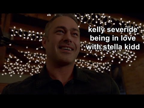 kelly severide being in love with stella kidd