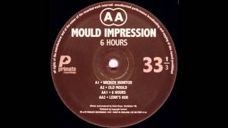 Mould Impression - 6 Hours (Techno 1996)