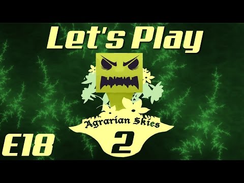 Agrarian Skies 2 - EP18