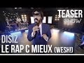 Disiz - Le Rap C Mieux ! [Teaser] 