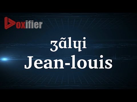 How to Pronunce Jean-Louis in French - Voxifier.com