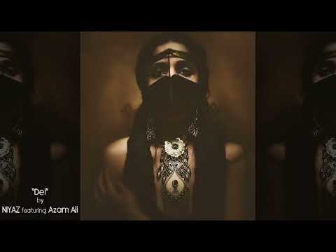 Del | NIYAZ featuring Azam Ali
