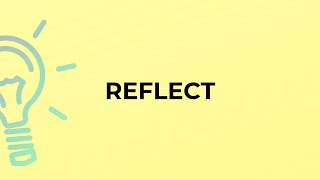 What is the meaning of the word REFLECT