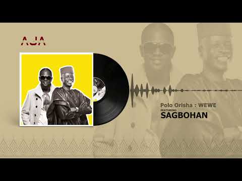 POLO ORISHA WÉWÉ Feat SAGBOHAN DANIALOU
