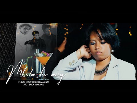 EL-BOY - MBOLA HO AVY [ERICK MANANA COVER]  CLIP OFFICIEL 2021