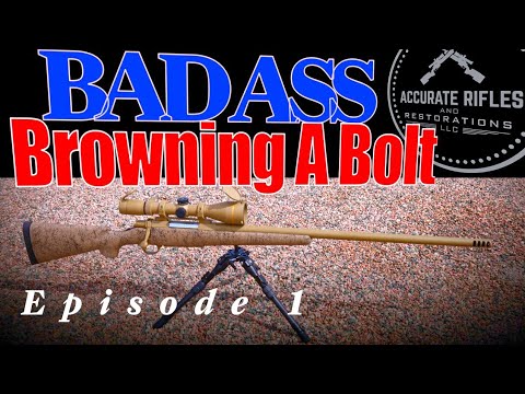 Building a Better Browning | A Bolt Rebirth | Part 1 - Overview