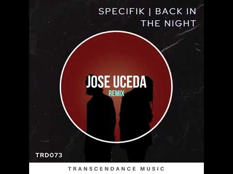 Specifik - Back In the Night (Jose Uceda Remix) [TRANSCENDANCE MUSIC]