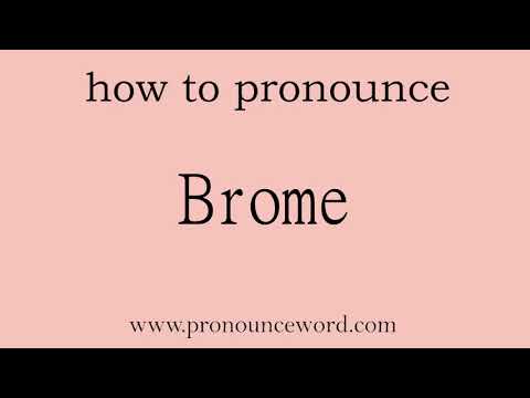 how to pronounce the english word  Brome.