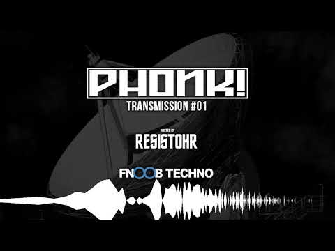 PHONK Transmission #01 @ Fnoob Techno Radio - Hosted by Resistohr - 26.03.18