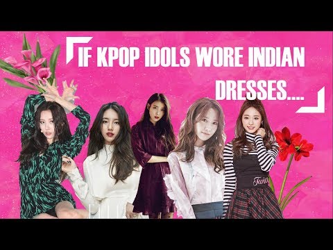 If KPOP IDOLS wore INDIAN OUTFITS