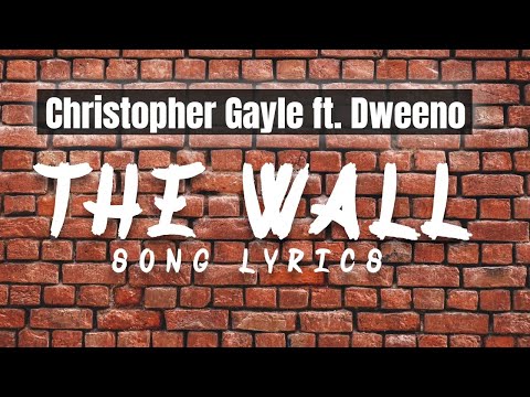 Christopher Gayle Ft. Dweeno | The Wall (Official Lyric Video)🔥🔥🔥