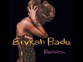 Erykah Badu - No Love