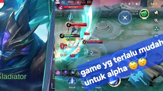 Game yg terlalu mudah untuk alpha sea gladiator 🥱🥱🥱#mobilelegends #alphamlbb 