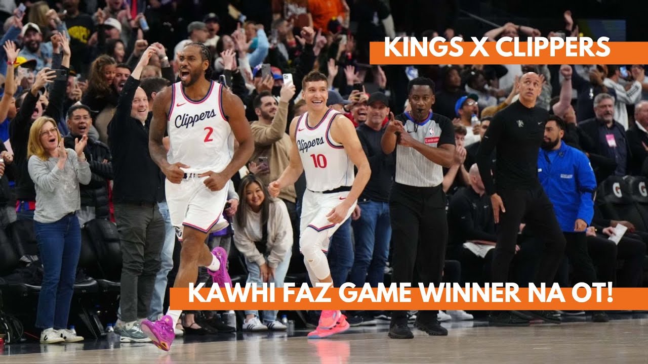 Análise: OT com Game Winner do Kawhi entre Kings x Clippers!