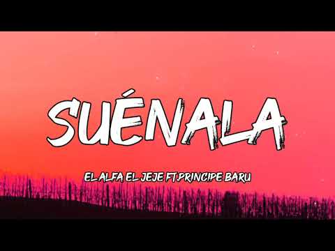 El Alfa "El Jefe" Ft .Principe Baru - Suenala (Letra/Lyrics) #suenala