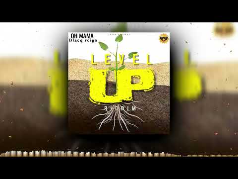 Blacq reign  - Oh mama (official Audio ) | Level Up riddim | 2022 Grenada Sokah