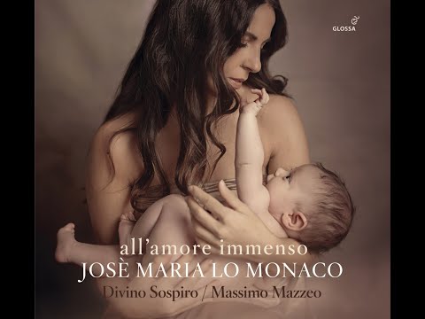 JOSÈ MARIA LO MONACO - Solo CD “All’amore immenso” · A. Scarlatti: “Mentr’io godo” (excerpt)
