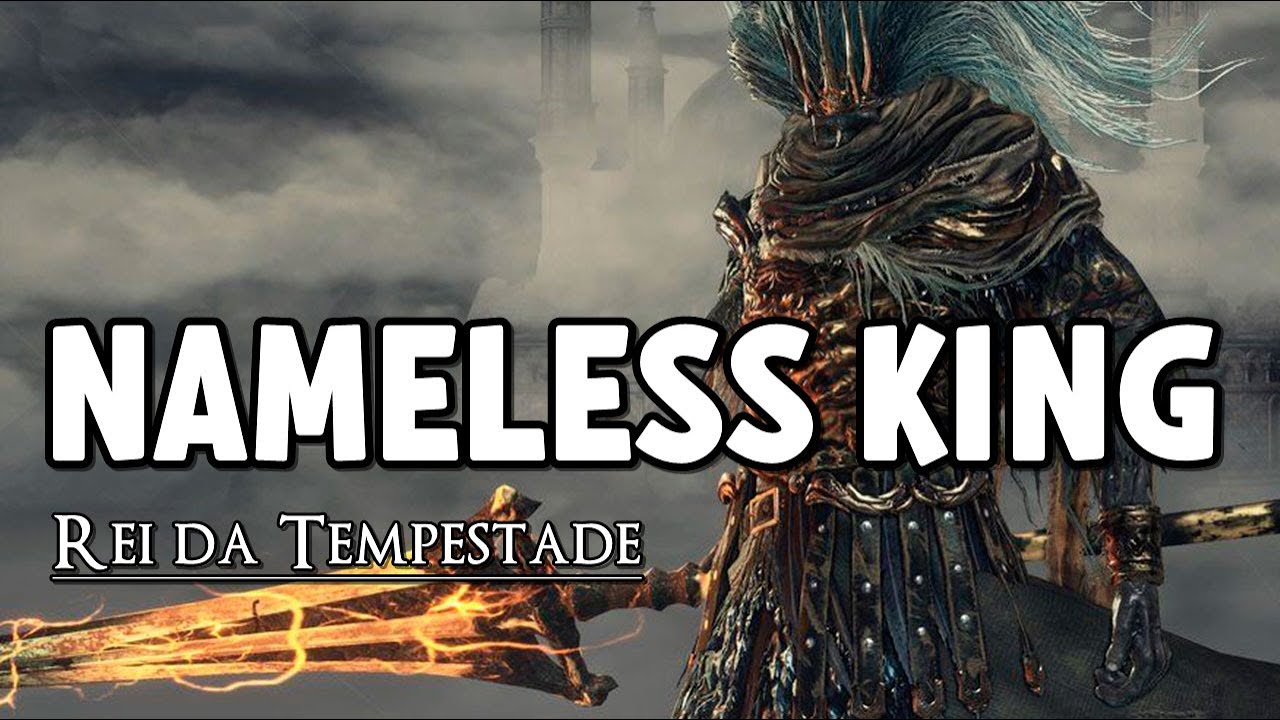 DARK SOULS 3 Lore/História - O Rei Sem Nome (Nameless King)