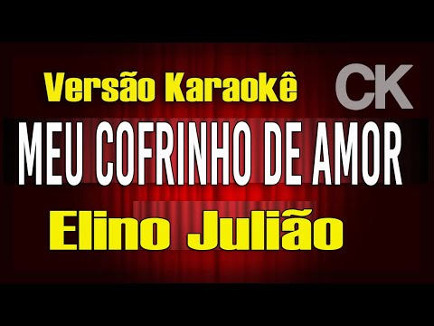 Elino Julião Meu Cofrinho de amor (Fá-)  Karaokê