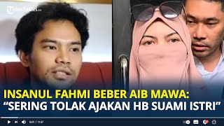 Download lagu INSANUL Fahmi Bongkar 5 Aib Mawa Bikin Tak Nyaman di Rumah, Jadi Alasan Nikahi Siri Inara Rusli mp3