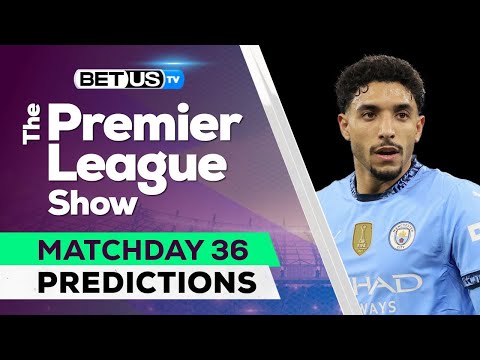 Premier League Picks Matchday 36 : Odds, Soccer Predictions and Free Tips May 08, 2025