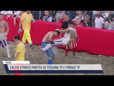 2023-06-05 FIRENZE - CALCIO STORICO DIRETTA SU TOSCANA TV E FIRENZE TV