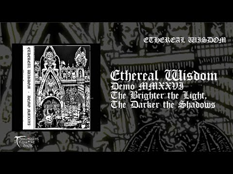 Ethereal Wisdom - DEMO MMXXVI: The Brighter the Light, The Darker the Shadows (2026) black metal