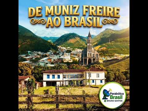 DE MUNIZ FREIRE AO BRASIL