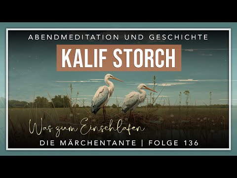 Was entspanntes und heiteres zum Einschlafen | ABEND MEDITATION & MÄRCHEN | KALIF STORCH