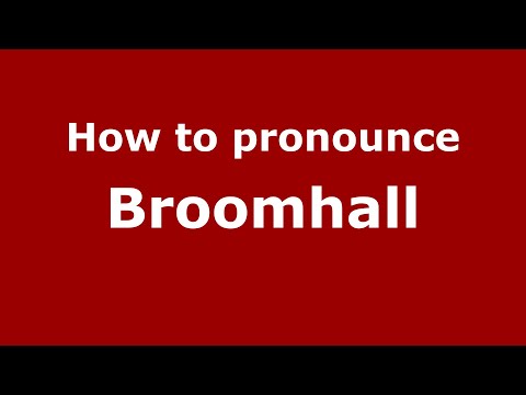 How to pronounce Broomhall