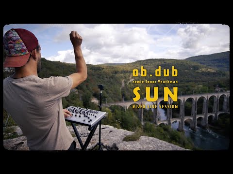Ob.dub - Sun [River Live Session]
