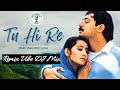 Tu Hi Re Remix Vibe DJ Mix A R REHMAN Hariharan Bombay 4444