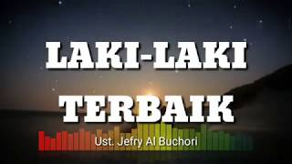 Download lagu Laki-laki Terbaik Itu | Ustadz Jefri Al Buchori mp3 Download lagu Laki-laki Terbaik Itu | Ustadz Jefri Al Buchori mp3