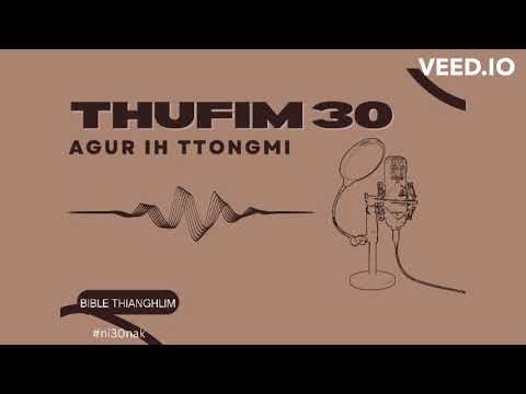 Falam Bible siarmi ngainak: Thufim 30 "Agur Ih Ttongmi"