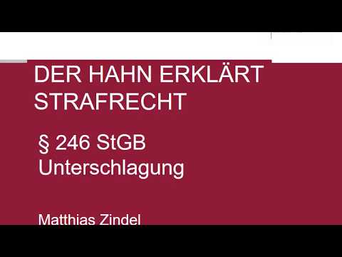 Der Hahn erklärt Strafrecht - § 246 StGB Unterschlagung