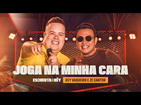 JOGA NA MINHA CARA - Rey Vaqueiro e @ZeCantorOficial  (Esquenta do Rey)