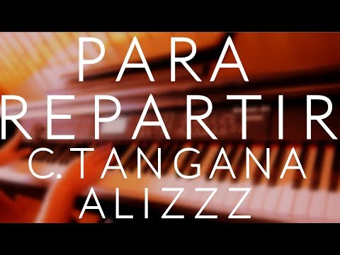 C. Tangana, Alizzz - Para repartir (Piano Cover) + ACORDES/LETRA