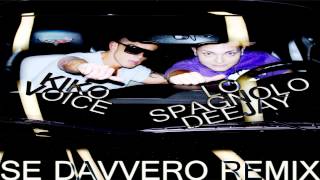 SE DAVVERO - OFFICIAL REMIX 2012 - LO SPAGNOLO DEEJAY ft: KIKO VOICE