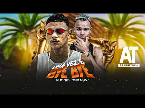 🔵 UMA VEZ E BAY BAY - MC DESTAKY, TROVÃO NO BEAT, (BATIDÃO)
