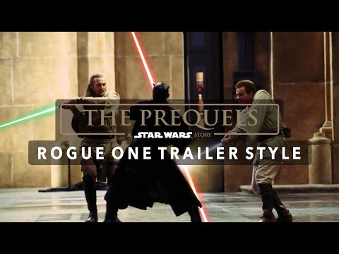 Star Wars Prequel Trilogy Trailer (Rogue One Style)