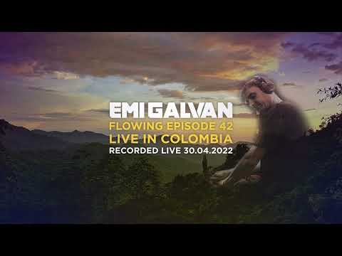 Emi Galvan / Flowing / Episode 42 Live in Colombia