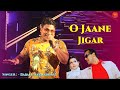 O Jaane Jigar Yeh Hai Jalwa Movie Song Kumar Sanu Cover By Babai Chakraborty