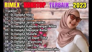 Download lagu DJ DANGDUT RIMEX TERLARIS-MAYA-DUSTA-JERITAN HATIKU-FULL BASS 2023 mp3