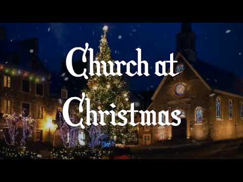 Traditional Choir Peaceful Christmas Music and Ambience ~ Church at Christmas