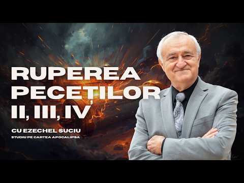 S.11 Ruperea peceților a doua, a treia si a patra -Apoc. 6:3-8 Cu pastorul Ezechel Suciu