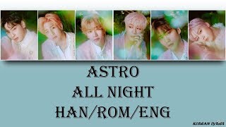 Download lagu ASTRO - All Night (Han/Rom/Eng) Lyrics mp3